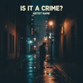 Is It a Crime?
